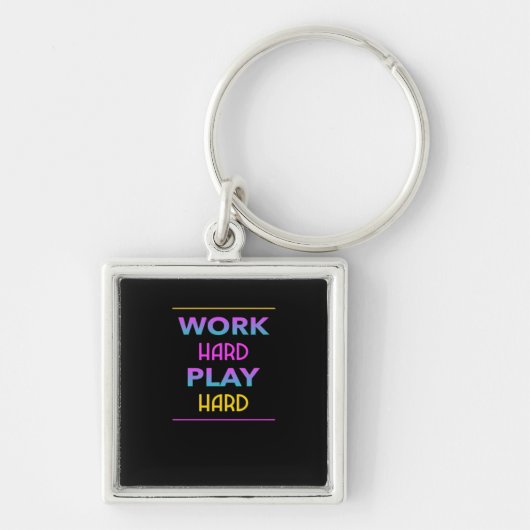 Werk Hard Speel zo Hard Classic Trend Sleutelhanger (Voorkant)
