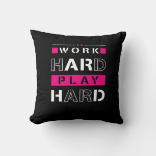 Werk hard, speel zo hard - Dag van de Arbeid Grapp Kussen