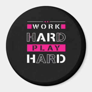 Werk hard, speel zo hard - Dag van de Arbeid Grapp Magneet