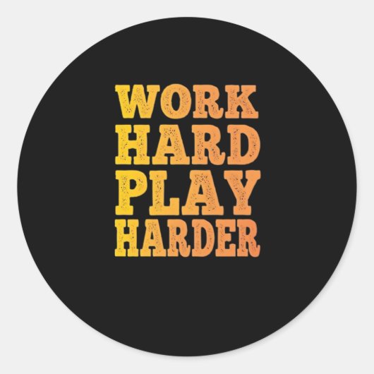 Werk Hard Speel Zo Hard - Dag van de Arbeid - Scha Ronde Sticker (Voorkant)