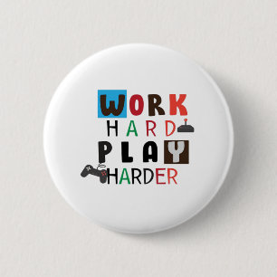 Werk Hard Speel zo hard Grappig Quote Dag van de A Ronde Button 5,7 Cm