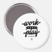 Werk Hard Speel zo hard Inspirerend quotes Classi Magneet (Voorkant / Achterkant)