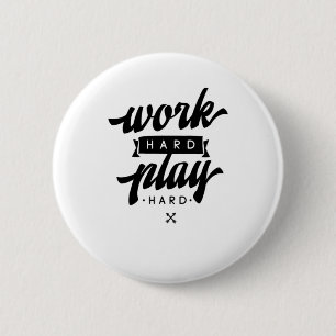 Werk Hard Speel zo hard Inspirerend quotes Classi Ronde Button 5,7 Cm