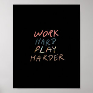 Werk hard, speel zo hard meme citaat poster