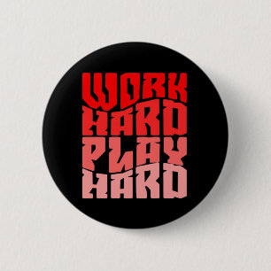 Werk Hard Speel zo hard Motivatie Classic Ronde Button 5,7 Cm