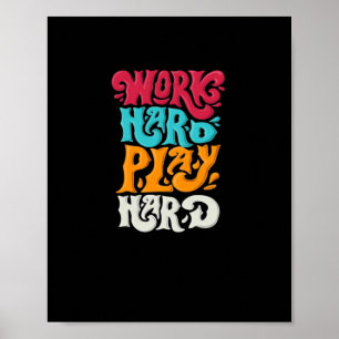 Werk Hard Speel zo Hard Motivatie Klassiek Poster