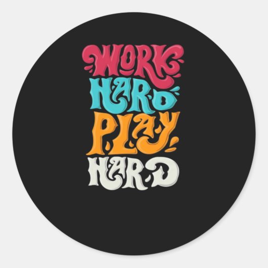 Werk Hard Speel zo Hard Motivatie Klassiek Ronde Sticker (Voorkant)