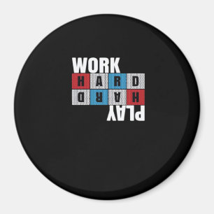 Werk hard, speel zo hard, motivatie, toewijding magneet