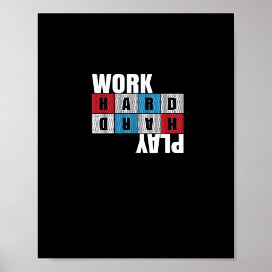 Werk hard, speel zo hard, motivatie, toewijding poster (Voorkant)