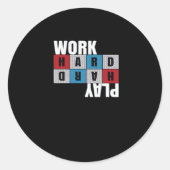 Werk hard, speel zo hard, motivatie, toewijding ronde sticker (Voorkant)