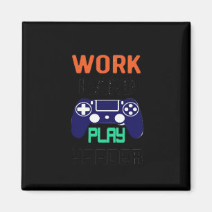 Werk hard, speel zo hard ontspannen fit magneet