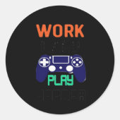 Werk hard, speel zo hard ontspannen fit ronde sticker (Voorkant)