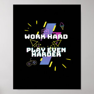 Werk hard, speel zo hard Premium Poster