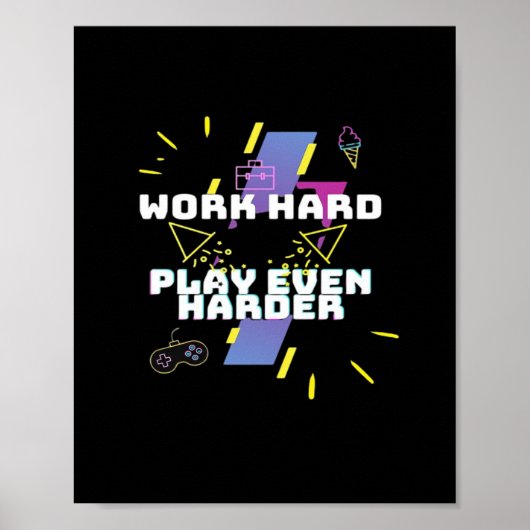 Werk hard, speel zo hard Premium Poster (Voorkant)