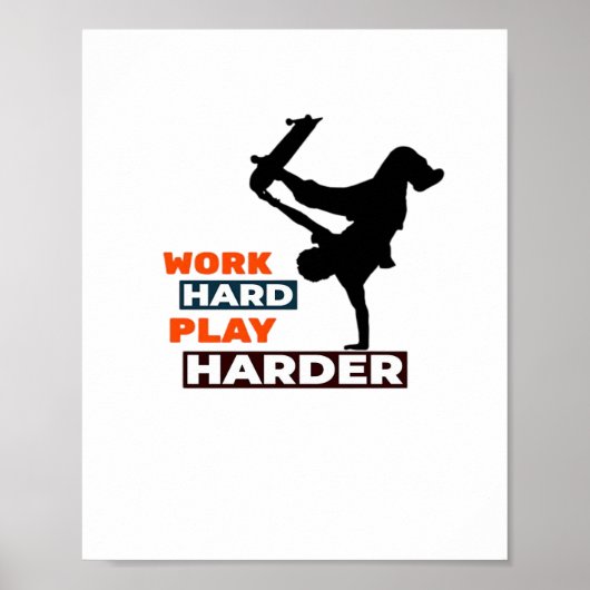 Werk Hard Speel zo hard Skateboarder Classic Poster (Voorkant)