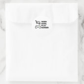 Werk hard, speel zo hard Statement Design Classic Ronde Sticker (Tas)