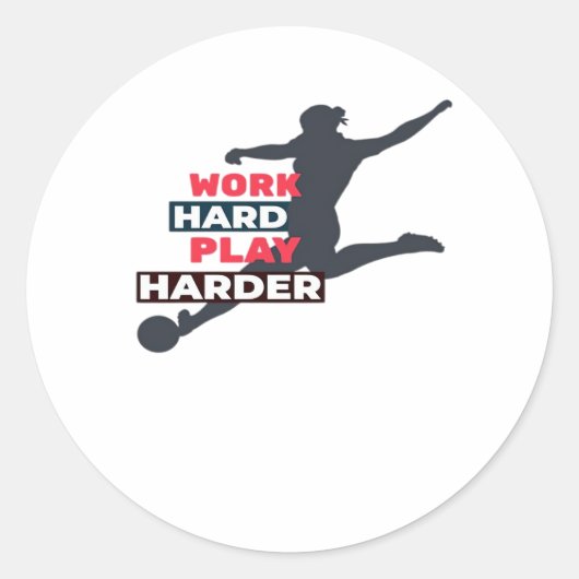 Werk Hard Speel zo hard Vrouw Voetballer Classi Ronde Sticker (Voorkant)