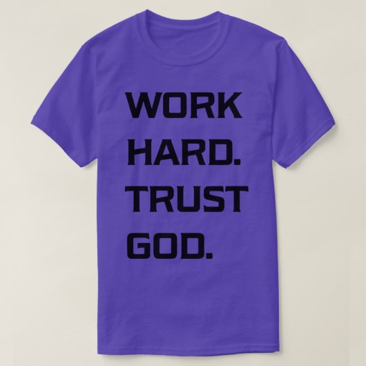 Werk hard Vertrouw op God T-shirt (Design voorkant)