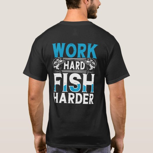 Werk hard vis harder grappig vissen t-shirt (Achterkant)