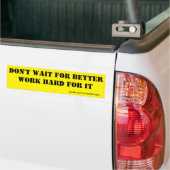 Werk hard voor beter bumpersticker (Op Truck)