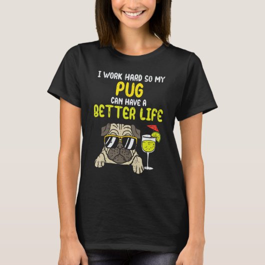 Werk hard voor beter leven Funny Dog Lover Eigenaa T-shirt (Voorkant)