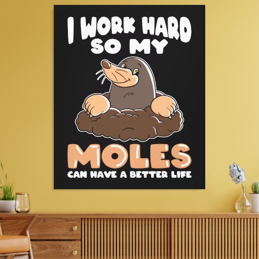 Werk hard voor Moles Mole in de tuin Canvas Afdruk (Insitu (Woonkamer))