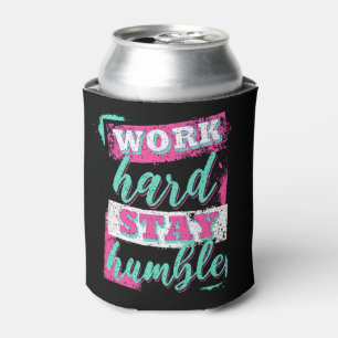 Werk hard voor nederig verblijf blikjeskoeler