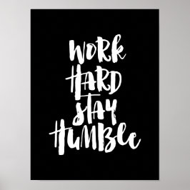 Werk hard voor nederig verblijf poster