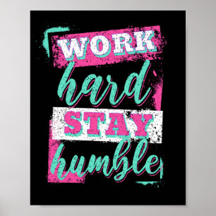 Werk hard voor nederig verblijf poster