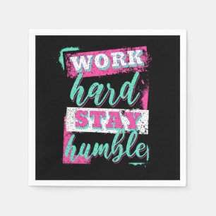 Werk hard voor nederig verblijf servet