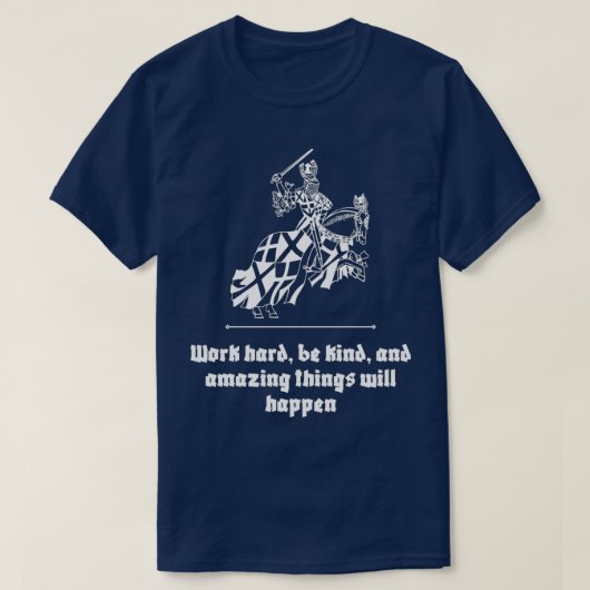 Werk hard, wees aardig en verbazingwekkende dingen t-shirt (Design voorkant)