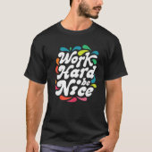Werk hard - Wees aardig tegen het pesterijen van v T-shirt (Voorkant)