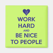 Werk hard Wees aardig voor mensen magneet (Voorkant)