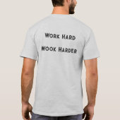 Werk hard, werk harder t-shirt (Achterkant)