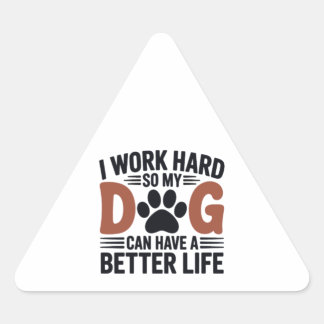 Werk hard zodat mijn hond beter leeft - Fun Pet De Sticker