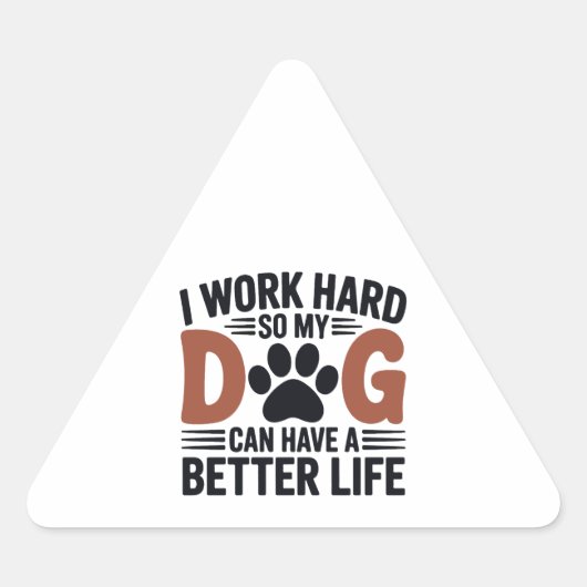 Werk hard zodat mijn hond beter leeft - Fun Pet De Sticker (Voorkant)