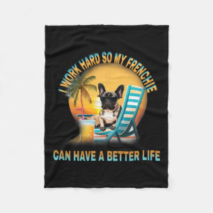 Werk hard zodat mijn hond Frenchie een beter leven Fleece Deken