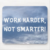 Werk Harder dan slimmere mousepad Muismat (Voorkant)