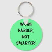 Werk harder dan slimmere Sleutelhanger (Voorkant)