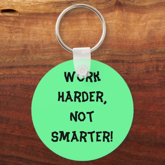 Werk harder dan slimmere Sleutelhanger (Voorkant)