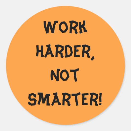 Werk harder, niet slimmer Sticker (Voorkant)