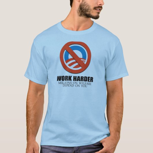 Werk Harder omdat miljoenen mensen afhankelijk zij T-shirt (Voorkant)