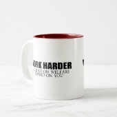 Werk Harder omdat miljoenen mensen afhankelijk zij Tweekleurige Koffiemok (Voorkant links)
