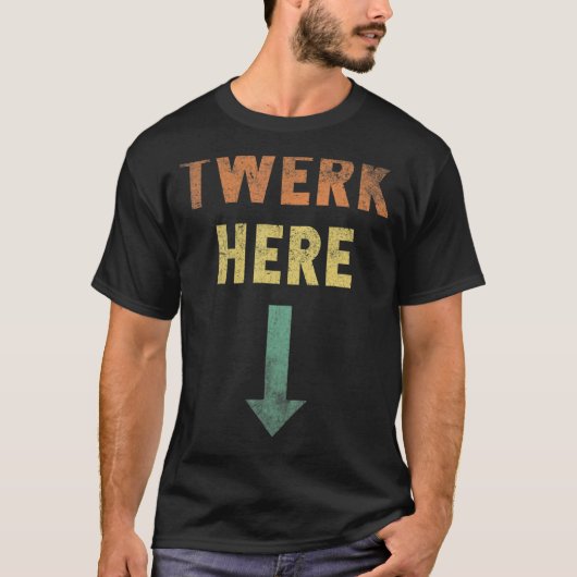 Werk hier Twerk Dance T-shirt (Voorkant)