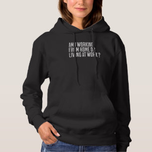 Werk ik nu vanuit huis of woon ik op het werk Cita Hoodie