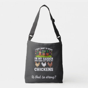 Werk in mijn tuin en hang rond met mijn kippen crossbody tas