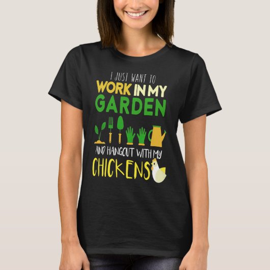 Werk in mijn tuin met mijn kiptentuin t-shirt (Voorkant)