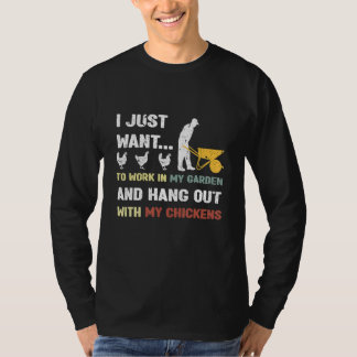 Werk in mijn tuin, rondhangen met mijn kippen tuin t-shirt