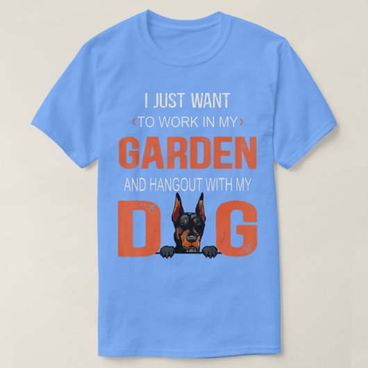 Werk in m'n tuin met m'n hond Doberman T-shirt (Design voorkant)