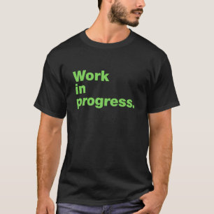 Werk in uitvoering t-shirt